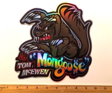 Tom "THE MONGOOSE" McEwen Extra Large MONGOOSE Die Cut NHRA HOLOGRAPHIC Sticker