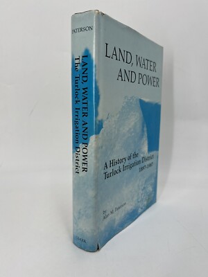 Land Water and Power: A History of the Turlock Irrigation District Alan Paterson