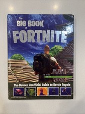 The Big Book of Fortnite:  The Deluxe Unofficial Guide to Battle Royale by...