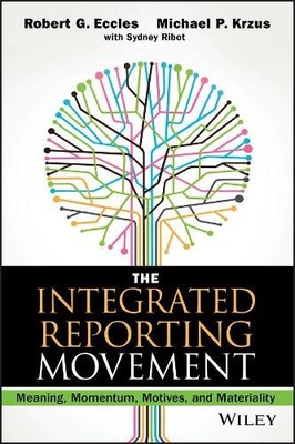 The Integrated Reporting Movement - 9781118646984