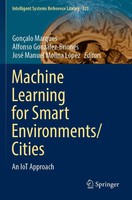 Machine Learning For Smart Environments/Cities An Iot Approach Marques (U. A.)