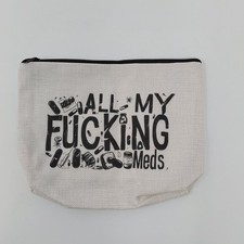 Funny Zipper Cosmetic Bag  All My F  ing Meds  Canvas Pouch Novelty Bag