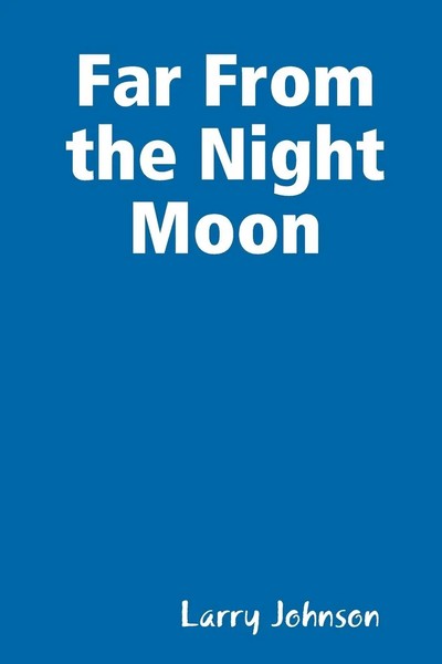 Larry Johnson | Far From The Night Moon | Taschenbuch | Englisch (2018)-image