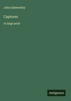 John Galsworthy | Captures | Buch | Englisch (2025) | In Large Print