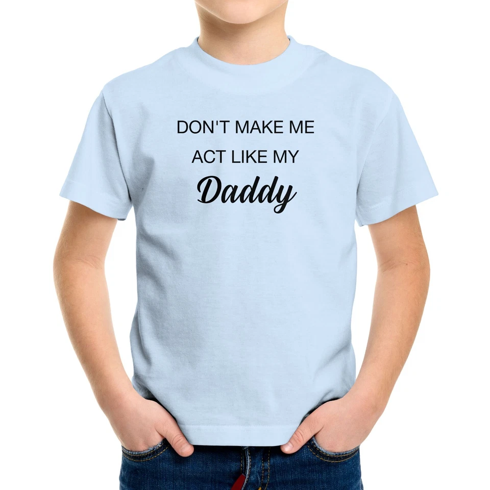 Смешной ребенка ясельного возраста Kids молодежи футболка не заставлять меня действовать как мой папа рубашка новинка - Изображение 2 из 3