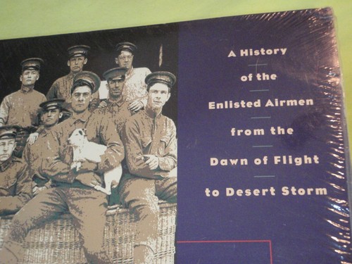 UNSUNG HEROES: A HISTORY OF THE ENLISTED AIRMEN FROM DAWN OF FLIGHT-DESERT STORM - Picture 6 of 12