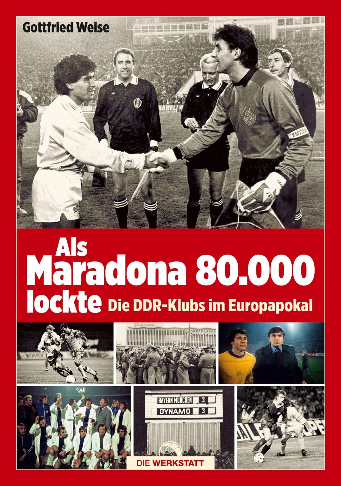 Als Maradona 80.000 Lockte Gottfried Weise