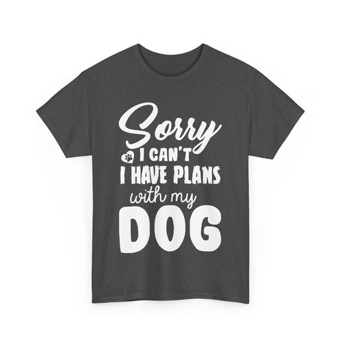 Sorry I Cant I Have Plans With My Dog Unisex Heavy Cotton Tee - Picture 16 of 37