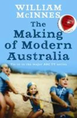 The Making of Modern Australia by William McInnes - Politics, History - Picture 1 of 1