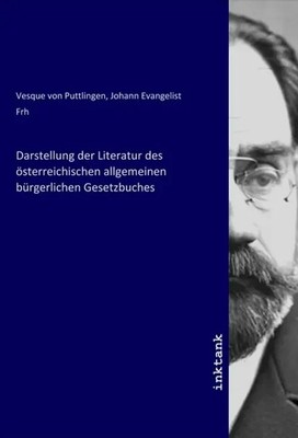 Johann Vesque von Püttlingen | Darstellung der Literatur des österreichischen...