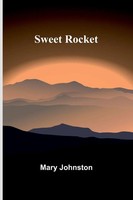 Sweet Rocket | Mary Johnston | Taschenbuch | Englisch | 2025 | Alpha Edition