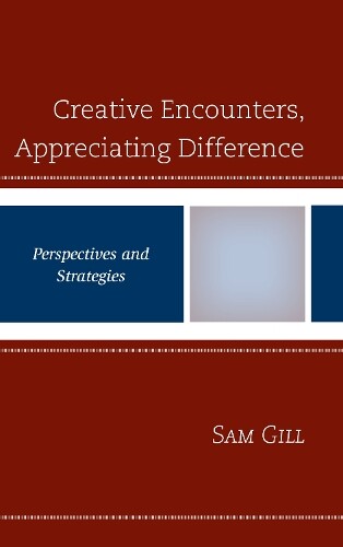 Thumbnail - Sam Gill Creative Encounters, Appreciating Difference (gebundene