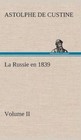 La Russie En 1839, Volume II by Marquis De Astolphe Custine (Hardback, 2012)