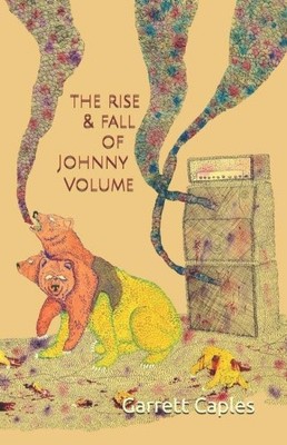The Rise & Fall of Johnny Volume (The Page Poets) by Caples, Garrett [Paperback]