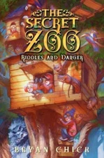 The Secret Zoo: Riddles and Danger by Chick, Bryan