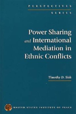 Power Sharing and International Mediation in Ethnic Conflicts (Perspectiv - GOOD