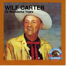 32 Wonderful Years [CD] Wilf Carter [VERY GOOD]