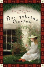 Der geheime Garten Frances Hodgson Burnett