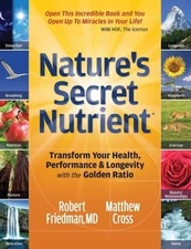 Nature's Secret Nutrient: Golden Ratio Biomimicry for PEAK Health, Performance &