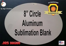 8" CIRCLE sign blank sublimation - ALL ALUMINUM, dye sub,  WITH HOLE, 10 pc 