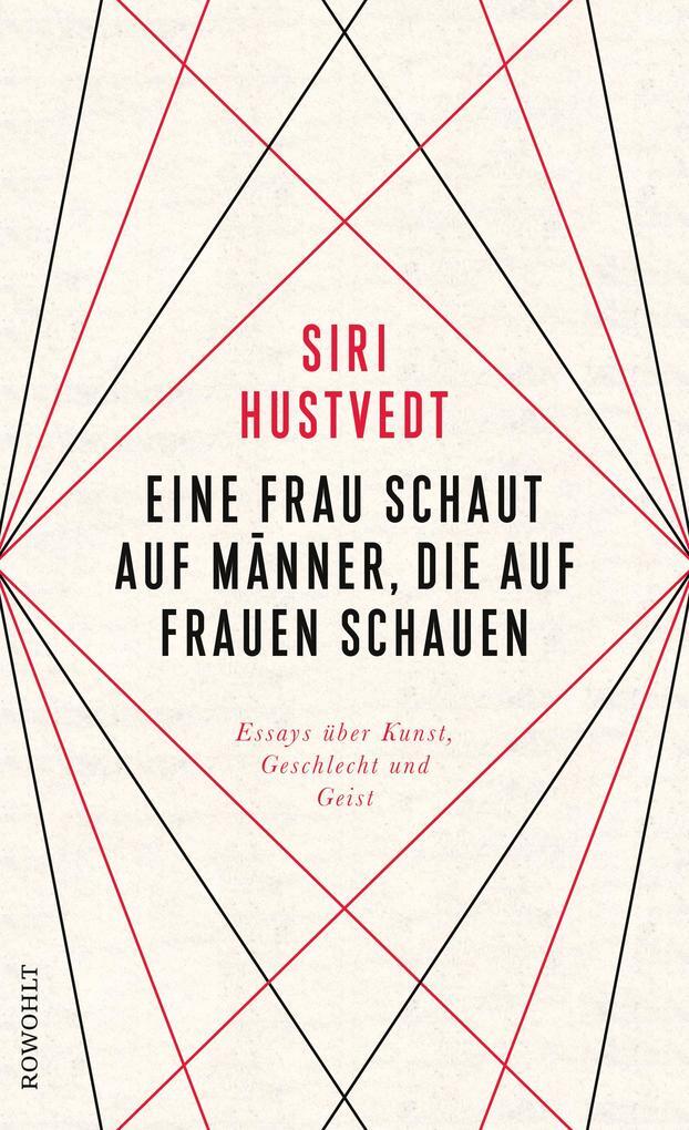 Eine Frau Schaut Auf Männer, Die Auf Frauen Schauen | Siri Hustvedt |