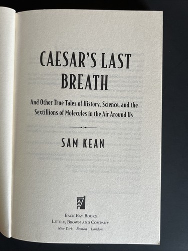 Caesar's Last Breath : And Other True Tales of History, Science... / Sam Kean - Picture 3 of 17