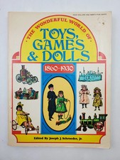 1971 The Wonderful World of Toys, Games  Dolls 1860-1930 J. Schroeder Paperback