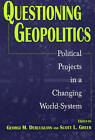 Questioning Geopolitics: Political Projects in a Changing World-System by Georgi M. Derluguian, Scott L. Greer (Paperback, 2000)