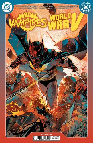DC VS VAMPIRES WORLD WAR V #8 (OF 12) CVR A OTTO SCHMIDT VARIANT