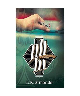 All In: A Novel, L. K. Simonds