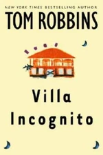 Villa Incognito - Hardcover By Tom Robbins - GOOD