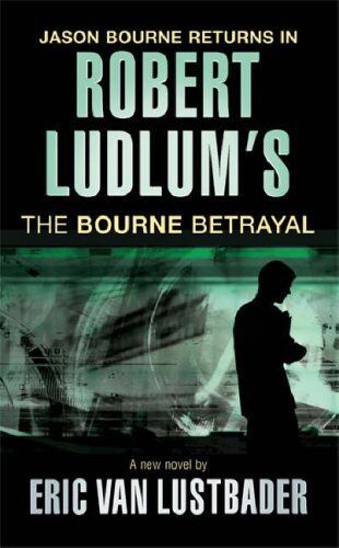 Robert Ludlum's The Bourne Betrayal By Eric Van Lustbader. 9780752882147 - Picture 1 of 1