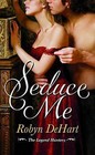Seduce Me by Robyn DeHart (Paperback, 2009)