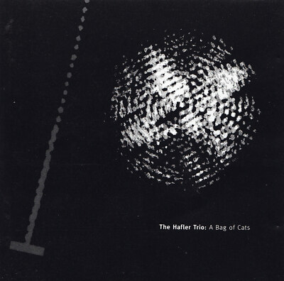 THE HAFLER TRIO - CD (EP) - A BAG OF CATS
