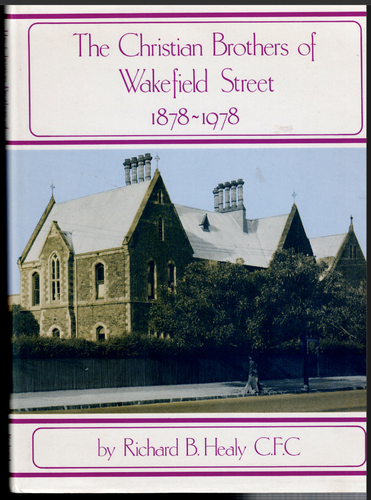 The Christian Brothers of Wakefield Street 1878-1978 ; SIGNED by Richard Healy - Picture 2 of 6