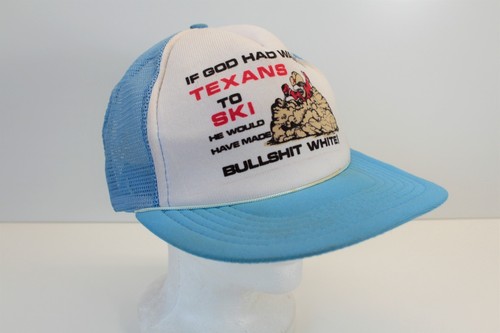 Vintage If God Had Wanted Texans To Ski He Would Have Made Bullsh*t Trucker Hat - Picture 1 of 7