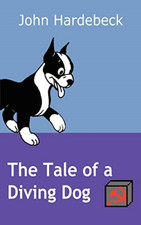 The Tale of a Diving Dog - Paperback NEW John Hardebeck 2002/07/17