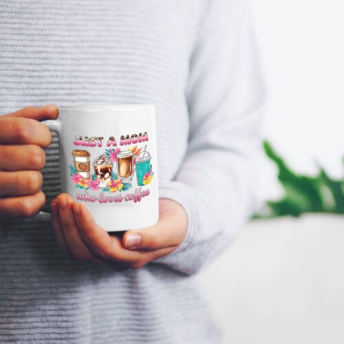 Funny Novelty Mom's Coffee Mug - Just A Mom Who Loves Coffee - Mothers Day Gift - Picture 4 of 10