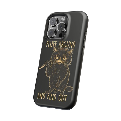 Fluff Around and Find Out - Funny Grumpy and Sarcastic Cat Magnetic Tough Cases - Picture 17 of 113