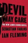 Devil May Care [The New James Bond Novel ] , Faulks, Sebastian Only $4.51 on eBay