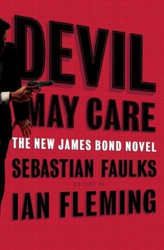 Devil May Care (The New James Bond Novel ) by Sebastian Faulks - Picture 1 of 1