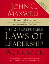 The 21 Irrefutable Laws of Leadership Workbook: Revised & Updated