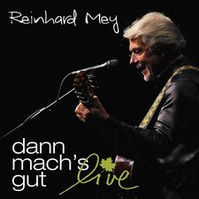 Dann Mach's Gut Live Reinhard Mey
