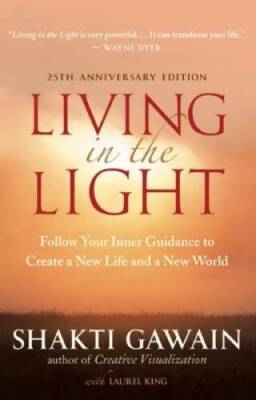 Living in the Light: Follow Your Inner Guidance to Create a New Life - VERY GOOD