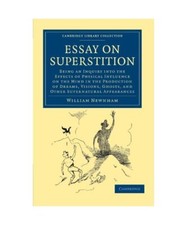 Essay on Superstition: Being an Inquiry Into the Effects of Physical Influence o