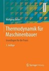 Thermodynamik Fur Maschinenbauer: Grundlagen Fur Die Praxis by Wolfgang Geller (Paperback / softback, 2015)