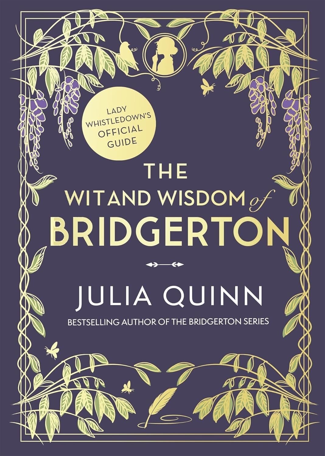 The Wit and Wisdom of Bridgerton: Lady Whistledown's Official by Julia Quinn