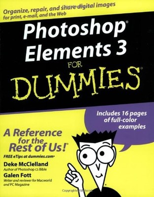 PHOTOSHOP ELEMENTS 3 FOR DUMMIES By Deke Mcclelland & Galen Fott **Excellent**