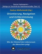 Orientierung, Navigation und Zeitbestimmung - Wie der Himmel den Lebensraum des