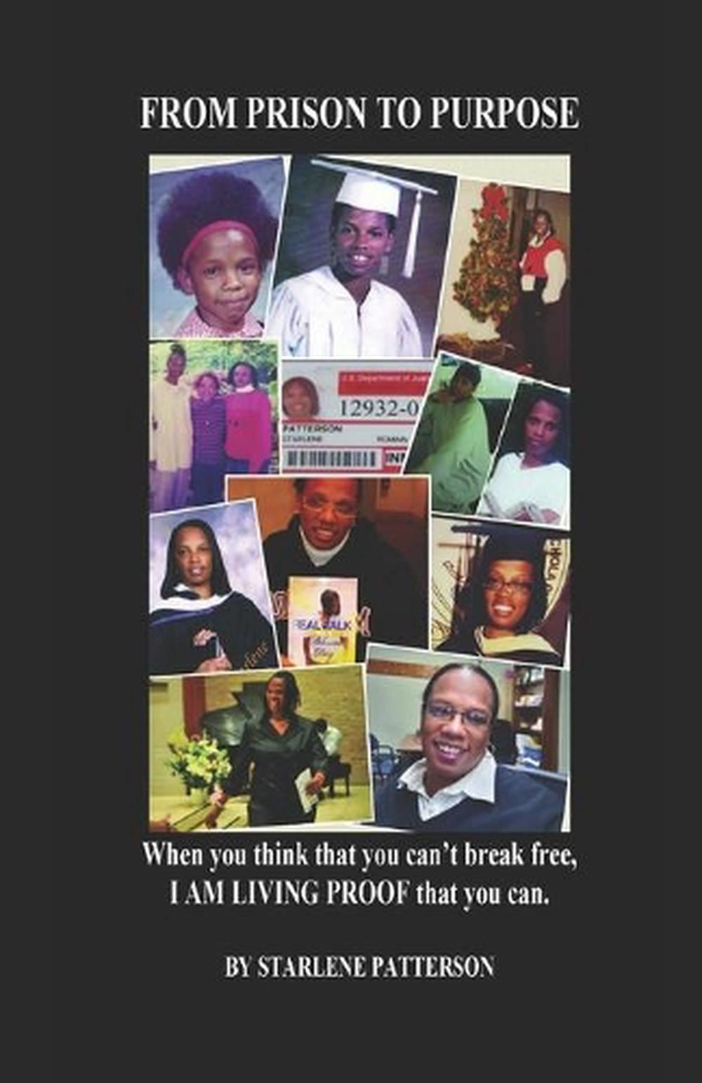 From Prison to Purpose: When you can't break free, I am living proof that you ca